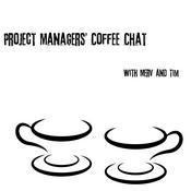 Project Managers' Coffee Chat with Tim & Merv