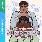 Project Super Crush: The Audio Drama