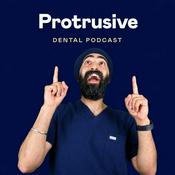 Protrusive Dental Podcast