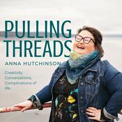 Pulling Threads with Anna Hutchinson