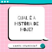 Qual é a história de hoje?
