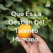Que Es La Gestión Del Talento Humano