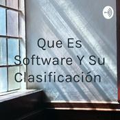 Que Es Software Y Su Clasificación