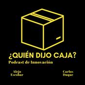 ¿Quién Dijo Caja? Podcast de Innovación
