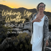 Waking Up Wealthy with Isha Vela