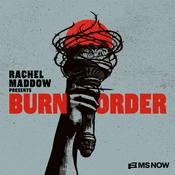 Rachel Maddow Presents: Burn Order