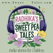 Radhika's Sweet Pea Tales --- Audio Stories for Children. Bedtime stories that make an impact