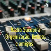 Radio Sucupira Organização Bebeto e amigos
