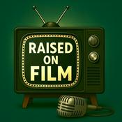 Raised on Film