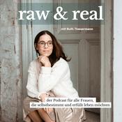 raw and real - der Podcast für Frauen, die selbstbestimmt leben möchten