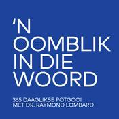'n Oomblik in die Woord - met Dr. Raymond Lombard
