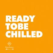 Ready To Be Chilled