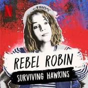 Rebel Robin: Surviving Hawkins (A Stranger Things Podcast)