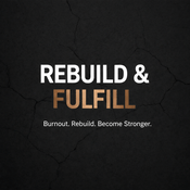 🎙️ Rebuild & Fulfill
Real conversations on burnout, rebuilding, and becoming stronger than before.