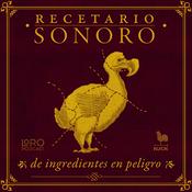 Recetario sonoro de ingredientes en peligro