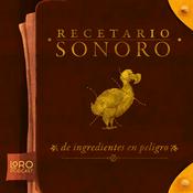 Recetario sonoro de ingredientes en peligro