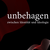 unbehagen – Zwischen Identität und Ideologie
