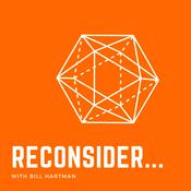 Reconsider... with Bill Hartman