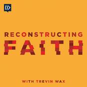 Reconstructing Faith with Trevin Wax