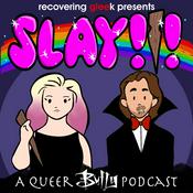 SLAY!!! A Queer Buffy Podcast