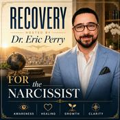 Recovery FOR the Narcissist | Narcissism | Awareness | Accountability | Growth