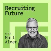 Recruiting Future with Matt Alder - What's Next For Talent Acquisition, HR & Hiring?