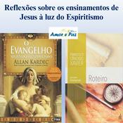 Reflexões sobre os ensinamentos de Jesus à luz do Espiritismo.