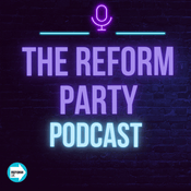 Reform Party Podcast
