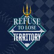 Refuse to Lose Territory: A Seattle Mariners Podcast