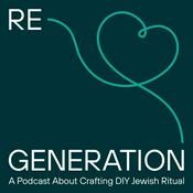 Regeneration: A Podcast About Crafting DIY Jewish Ritual