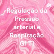Regulação da Pressão arterial e Respiração G1 T1