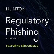 Regulatory Phishing by Hunton Andrews Kurth LLP