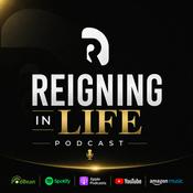 Reigning In Life Podcast
