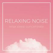 Relaxing Noises - Relax, Sleep & Concentrate