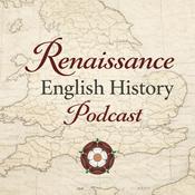 Renaissance English History Podcast: A Show About the Tudors