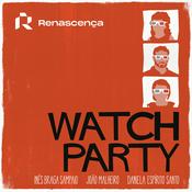 Renascença - Watch Party