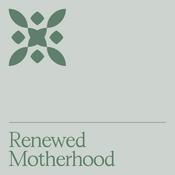 Renewed Motherhood