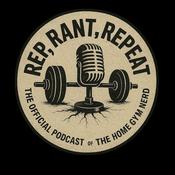 Rep, Rant, Repeat