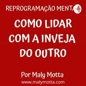 Reprogramação mental: como lidar com a inveja do outro.