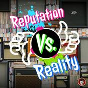 Reputation Vs. Reality