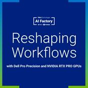 Reshaping Workflows with Dell Pro Precision and NVIDIA RTX PRO GPUs