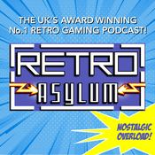 Retro Asylum -  The UK's No.1 Retro Gaming Podcast