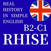 RHISE: Real History in Simple English (B2-C1, British)