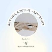 Rhythm, Routine and Reverence