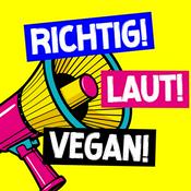 RICHTIG! LAUT! VEGAN!