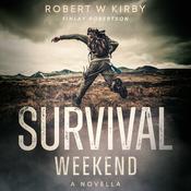 Robert W. Kirby presents: Survival Weekend: A Psychological Thriller audiobook.