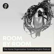 Room by Room: The Home Organization Science Insights Podcast
