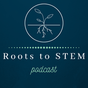 Roots to STEM Podcast