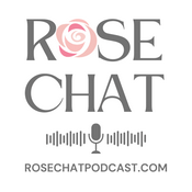 Rose Chat Podcast