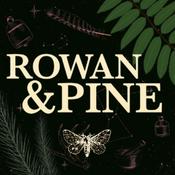 Rowan & Pine: A Feminist Folklore & Mythology Podcast